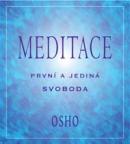 Meditace - První a jediná svoboda - Osho - Kliknutím na obrázek zavřete